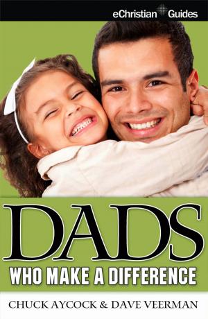 Cover of the book Dad's Who Make a Difference by eChristian