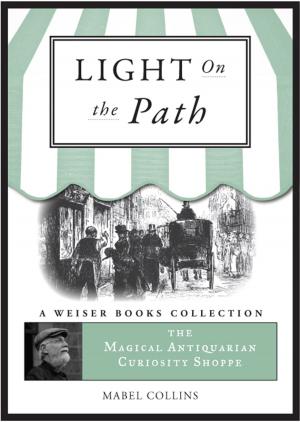 Cover of the book The Light on the Path: A Treatise Written for the Personal Use of Those Who Are Ignorant of the Eastern Wisdom, and Who Desire to Enter Within Its Influence by Vikas Gopal Jhingran
