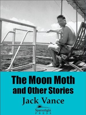Cover of the book The Moon Moth and Other Stories by Jack Vance