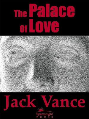 Cover of the book The Palace of Love by Dan Temianka, Jack Vance
