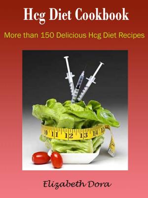 Book cover of Hcg Diet Cookbook : More Than 150 Delicious Hcg Diet Recipes