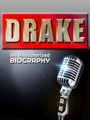 Book cover of Drake: An Unauthorized Biography