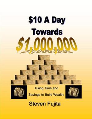 Cover of the book $10 a Day Towards $1,000,000 by Monica H. San Miguel