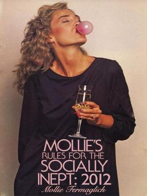 Cover of the book Mollie's Rules for the Socially Inept: 2012 by Madeleine Lehner