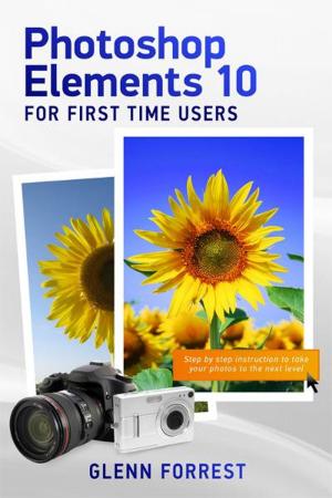 Cover of the book Photoshop Elements 10 For First Time Users by Miguel Lopez de Leon