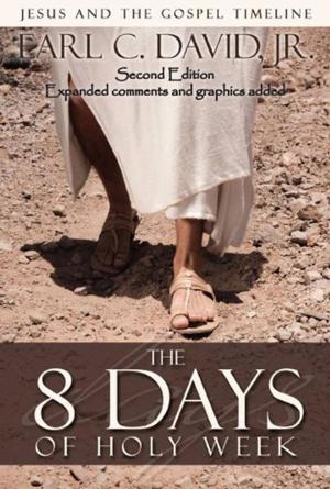 Cover of the book The 8 Days of Holy Week, 2nd Edition by Karen Bystedt