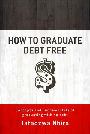 Cover of the book How to Graduate Debt Free by Eriksen W. Dickens, Omar Salinas
