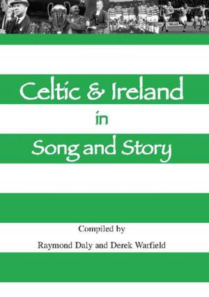 Cover of the book Celtic & Ireland in Song and Story by Paul Foreman