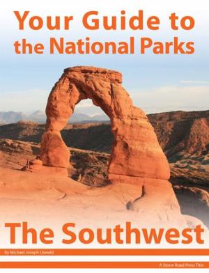 Cover of the book Your Guide to the National Parks of the Southwest by Piet Du Plessis