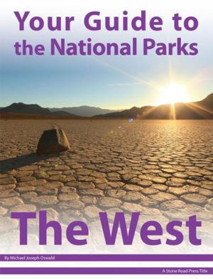 Cover of the book Your Guide to the National Parks of the West by Tara Kain, Len Kain