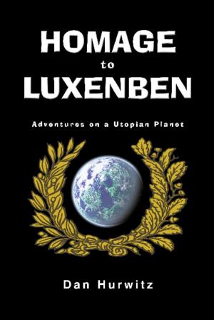 Book cover of HOMAGE TO LUXENBEN: Adventures on a Utopian Planet