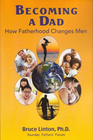 Cover of the book Becoming a Dad, How Fatherhood Changes Men by Randall  Loy