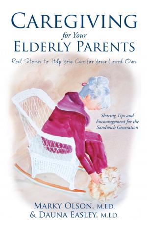 Cover of the book Caregiving for Your Elderly Parents by Terri-Lyne Gedanitz