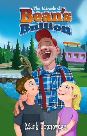 Cover of the book The Miracle of Bean's Bullion by Kevin  Christie, Larry  Masarsky, Daniel  Assion, Alex Wasserman, Geoff Rudy