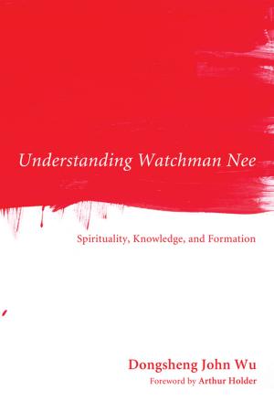 Cover of the book Understanding Watchman Nee by Li Ma, Jin Li