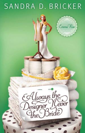 bigCover of the book Always the Designer, Never the Bride by 