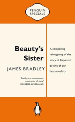 Cover of the book Beauty's Sister: Penguin Special by Sonya Hartnett