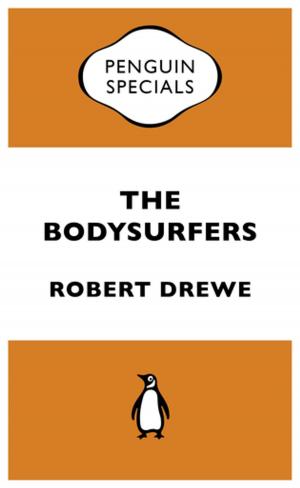 Cover of the book The Bodysurfers: Penguin Special by Maggie Hamilton