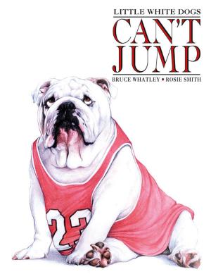 Cover of the book Little White Dogs Can't Jump by Caroline Carlson