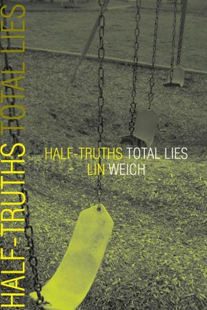 Cover of the book Half-Truths Total Lies by Pernille Fischer Boulter