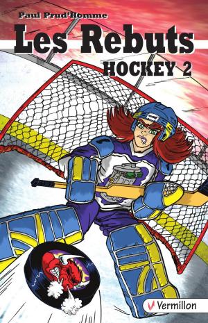 Cover of the book Les Rebuts. Hockey II by Lise Bédard, Michel Prévost