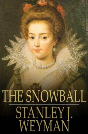 Cover of The Snowball by Stanley J. Weyman, The Floating Press