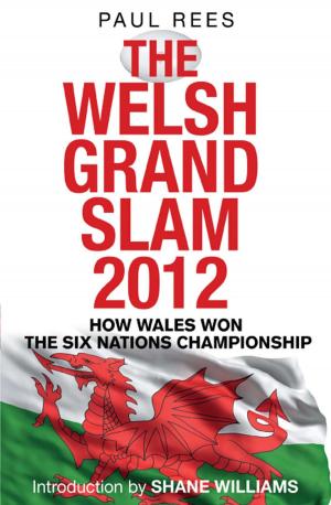 Cover of the book The Welsh Grand Slam 2012 by Helen Newlove