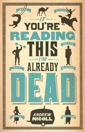 Cover of the book If You're Reading This, I'm Already Dead by Derek Robinson