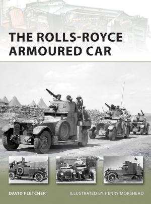 Cover of the book The Rolls-Royce Armoured Car by Adam Geczy, Vicki Karaminas