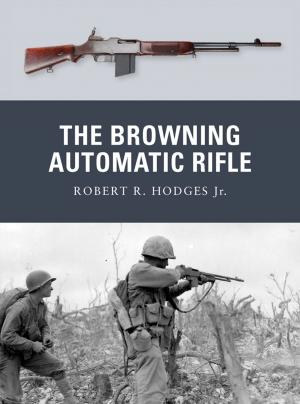 Cover of the book The Browning Automatic Rifle by John Weal