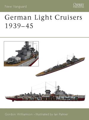 Cover of the book German Light Cruisers 1939–45 by Dirk Bogarde