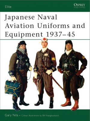 Cover of the book Japanese Naval Aviation Uniforms and Equipment 1937–45 by Prof. John Scott