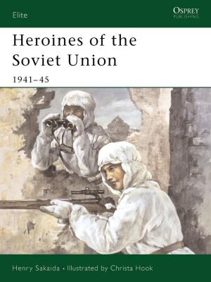 Book cover of Heroines of the Soviet Union 1941–45