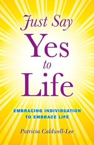 Cover of the book Just Say Yes to Life by Camaren Peter