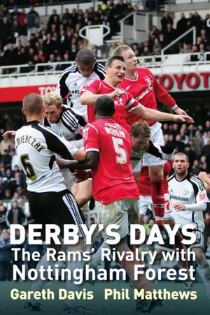 Cover of the book Derby's Days: The Rams Rivalry with Nottingham Forest by Jim Brown