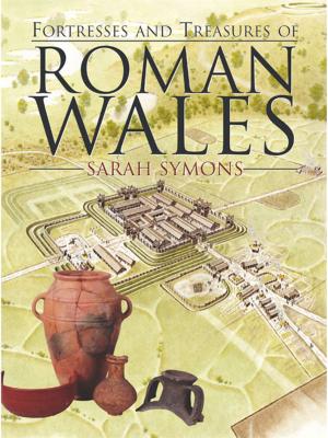 Cover of the book Fortresses and Treasures of Roman Wales by Dave Wallace; Sue Wallace