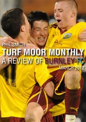 Book cover of Turf Moor Monthly A Review of Burnley FC: March 2012