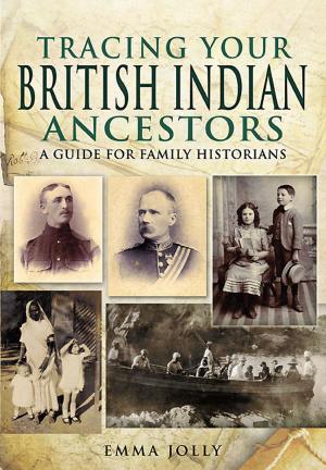 Cover of the book Tracing Your British Indian Ancestors by Jonathan Sutherland, Diane Canwell