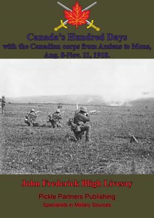 Cover of the book Canada's Hundred Days; With The Canadian Corps From Amiens To Mons, Aug. 8-Nov. 11, 1918. by Andrew Tully