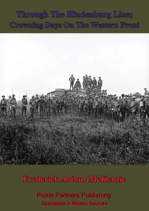 Cover of Through The Hindenburg Line; Crowning Days On The Western Front