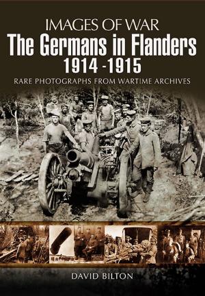 Cover of the book The Germans in Flanders 1914 – 1915 by Stephen Wade