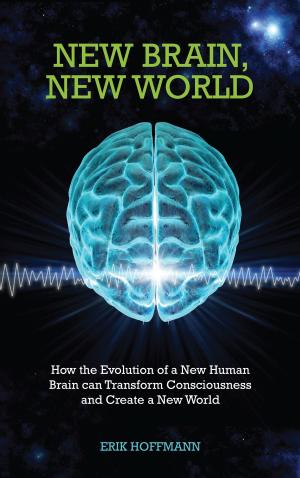 Cover of the book New Brain, New World by David R. Hawkins, M.D./Ph.D.