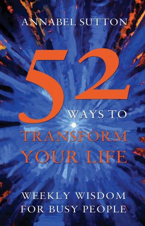 Cover of the book 52 Ways to Transform Your Life by Ian Simpson