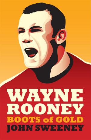 bigCover of the book Wayne Rooney: Boots of Gold by 