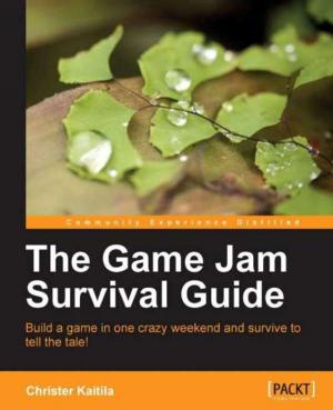 Cover of the book The Game Jam Survival Guide by Baya Dewald, Steve Hughes, Paul Turley