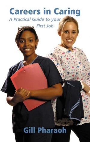bigCover of the book Careers in Caring: A Practical Guide to your First Job by 
