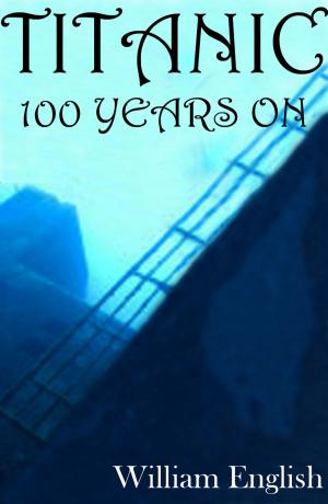 Cover of the book Titanic 100 Years On by Giles Dee-Shapland & Steve Campen