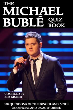Cover of the book The Michael Bublé Quiz Book by Dan Andriacco