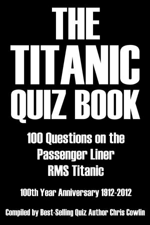 Cover of the book The Titanic Quiz Book by John Biddulph