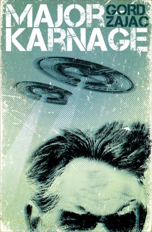 Cover of the book Major Karnage by Tony Burgess